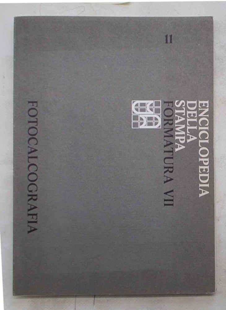 Enciclopedia della stampa. Formatura VII. Fotocalcografia.