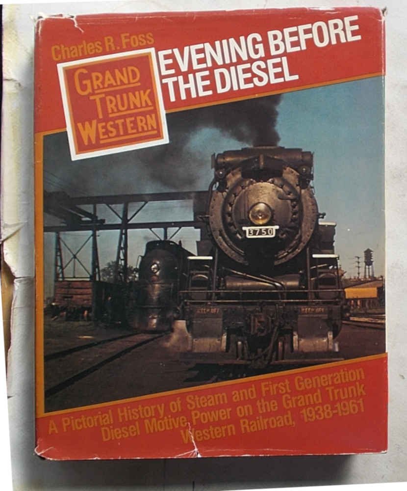 Evening before the diesel. A pictorial history of steam and …