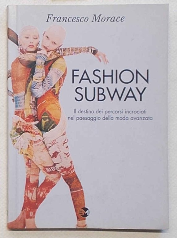 Fashion subway. Il destino dei percorsi incrociati nel paesaggio della …