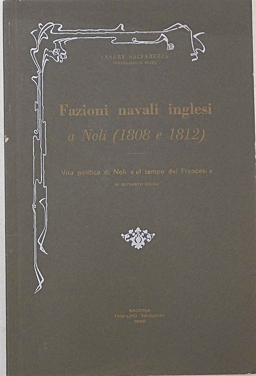 Fazioni navali inglesi a Noli (1808 e 1812). Vita politica …