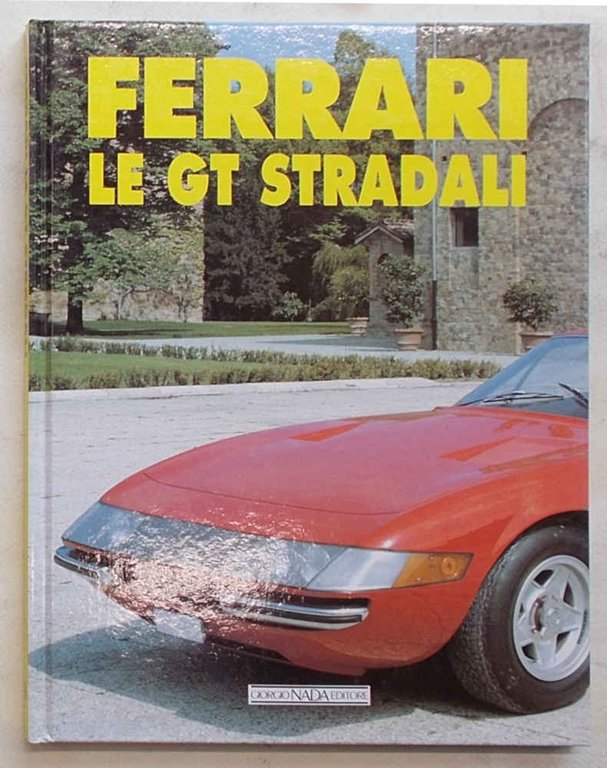 Ferrari. Le GT stradali.