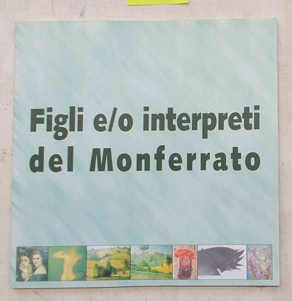 Figli e/o interpreti del Monferrato.