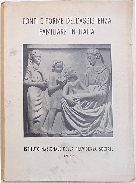 Fonti e forme dell'assistenza familiare in Italia.