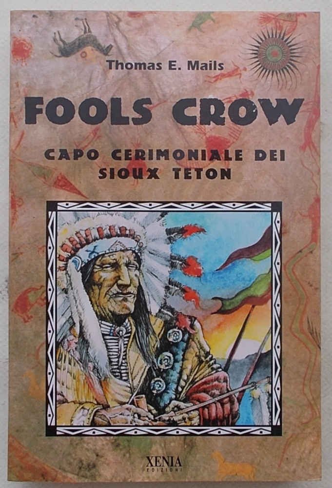 Fools Crow capo cerimoniale dei Siou Teton.