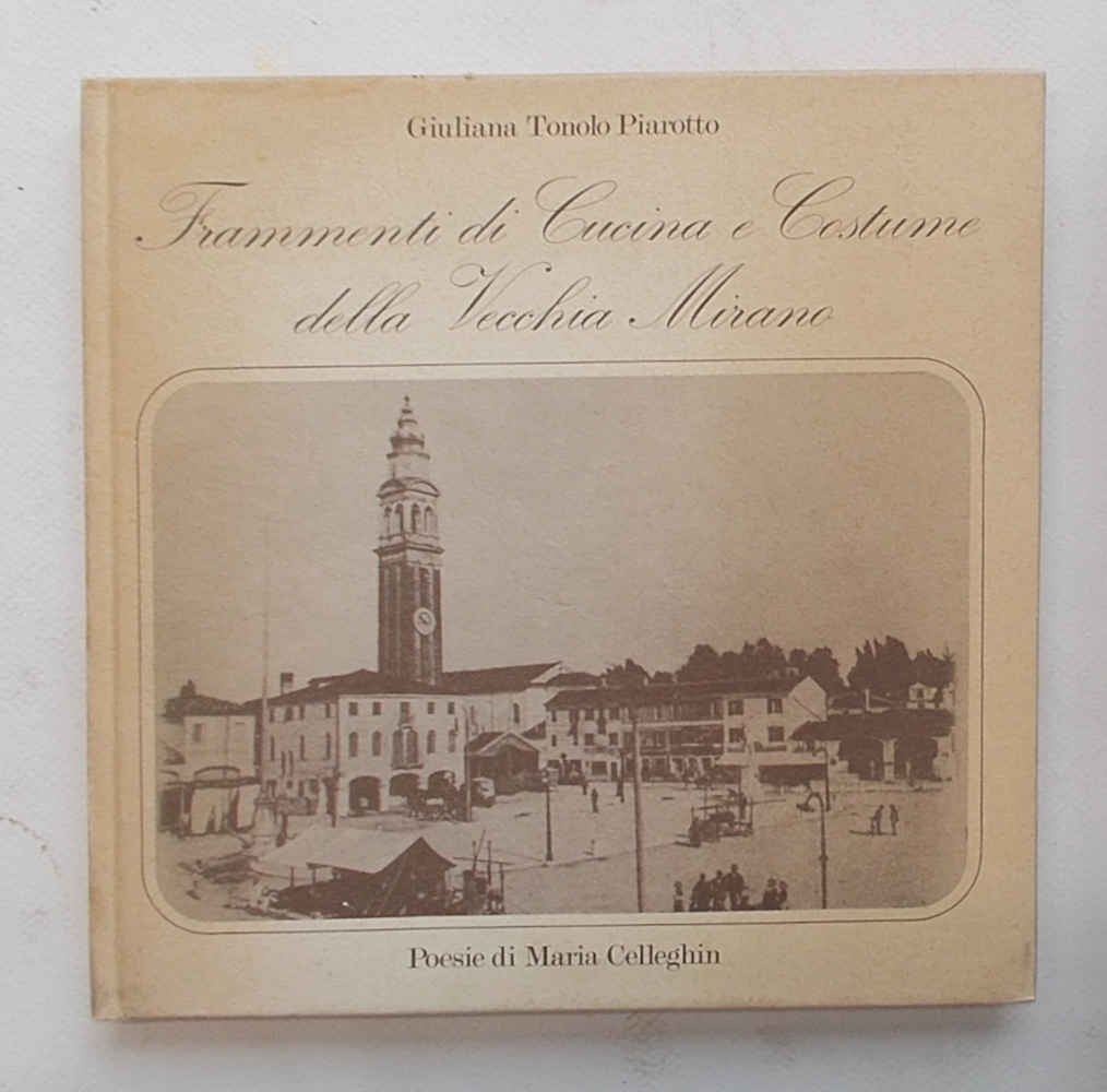 Frammenti di cucina e costume della Vecchia Mirano.