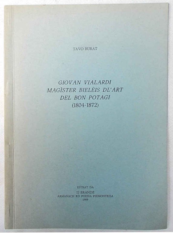 Giovan Vialardi magister bielèis dl'art del bon potagi (1804-1872).