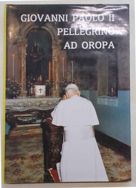 Giovanni Paolo II pellegrino ad Oropa.