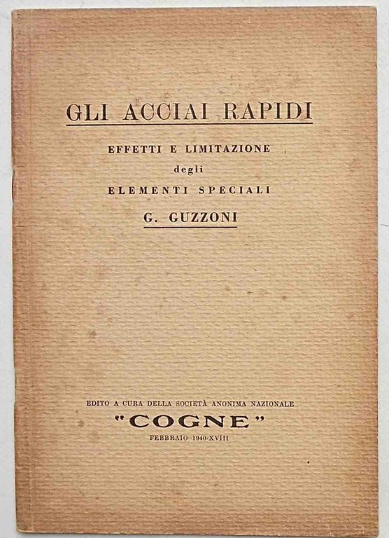 Gli acciai rapidi. Effetti e limitazione degli elementi speciali.