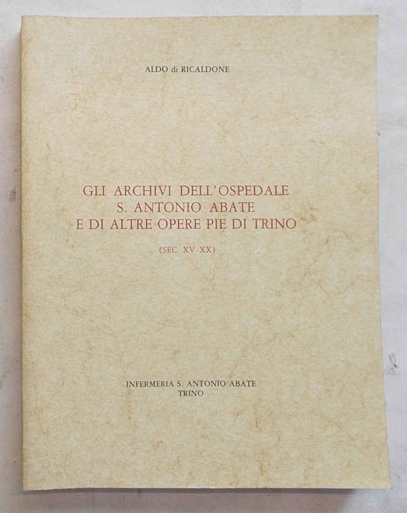 Gli archivi dell'ospedale S. Antonio Abate e di altre opere …