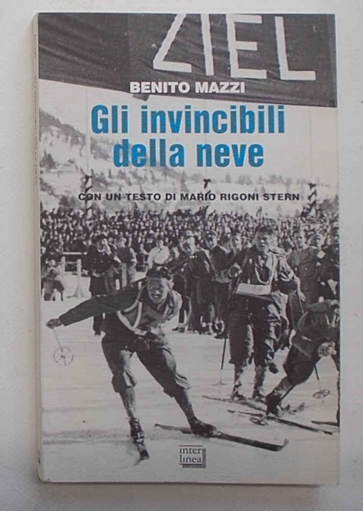 Gli invincibili della neve. Dalla Formazza all'oro olimpico di Garmish.