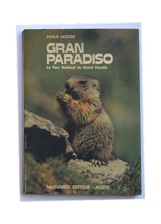 Gran Paradiso. Le Parc National du Grand Paradis.