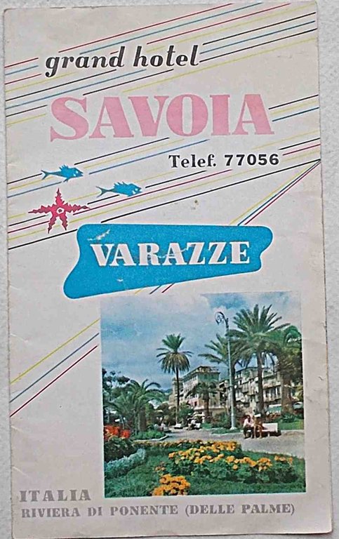 Grand Hotel Savona. Varazze. Riviera di Ponente (delle Palme).