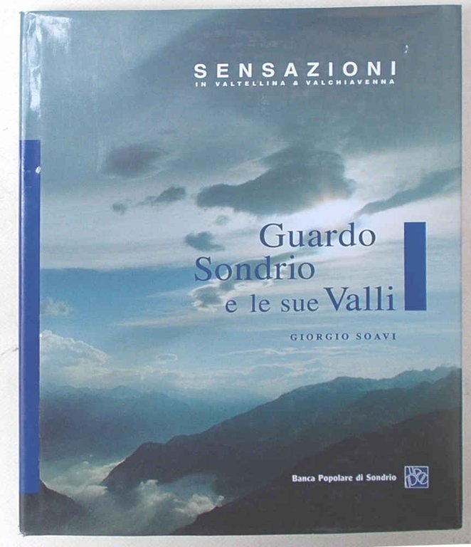 Guardo Sondrio e le sue valli.