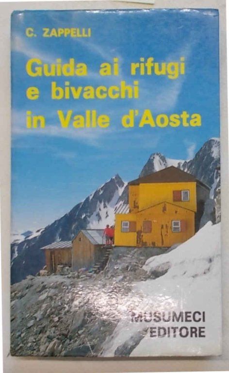 Guida ai rifugi e bivacchi in Valle d'Aosta.