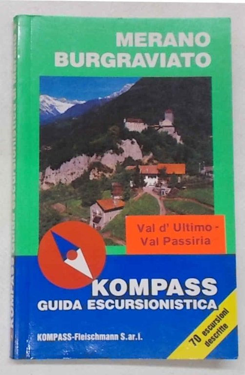 Guida escursionistica di Merano Burgraviato. Val d'Ultimo Val Passiria. 70 …