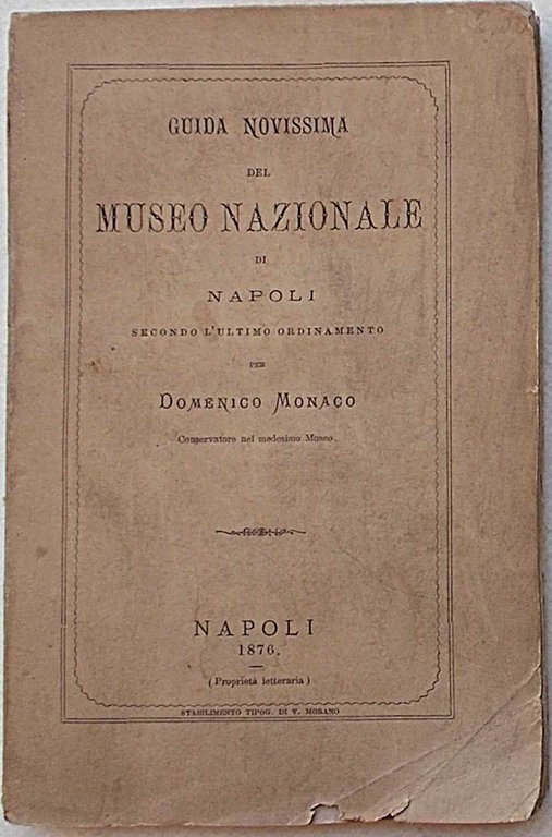 Guida novissima del Museo Nazionale di Napoli secondo l'ultimo ordinamento.