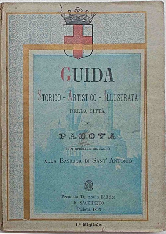 Guida storico-artistico-illustrata della Città di Padova con speciale riguardo alla …