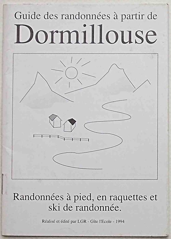 Guide des randonnées à partir de Dormillouse. Randonnées à pied, …