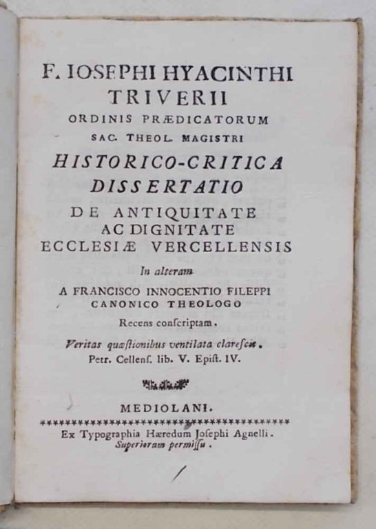 Historico-critica dissertatio de antiquitate ac dignitate ecclesiae Vercellensis.