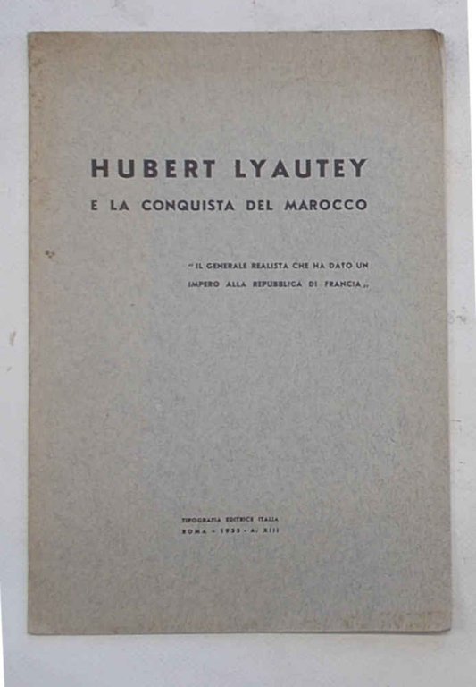 Hubert Lyautey e la conquista del Marocco. "Il generale realista …