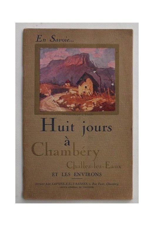 Huit jours à Chambéry Challes-les-Eaux et les environs.