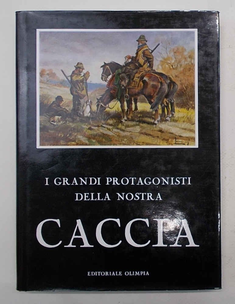 I grandi protagonisti della nostra caccia.