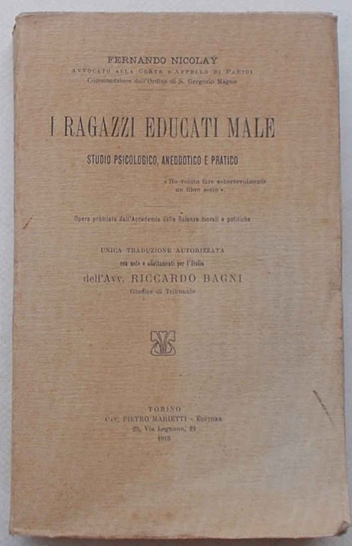 I ragazzi educati male. Studio psicologico, anedottico e pratico.