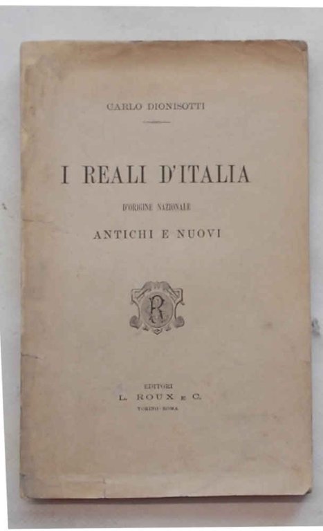 I Reali d'Italia d'origine nazionale antichi e nuovi.