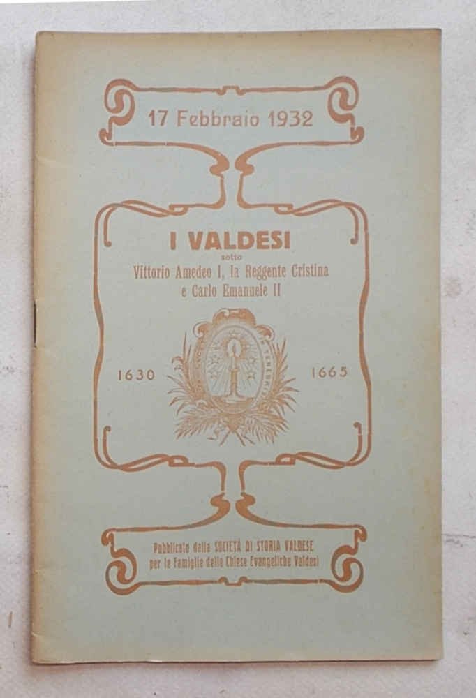 I Valdesi sotto Carlo Emanuele I, la Reggente Cristina e …