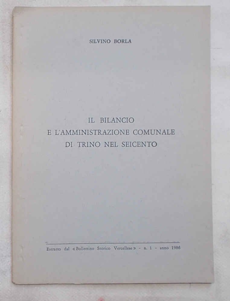 Il bilancio e l'amministrazione comunale di Trino nel Seicento.