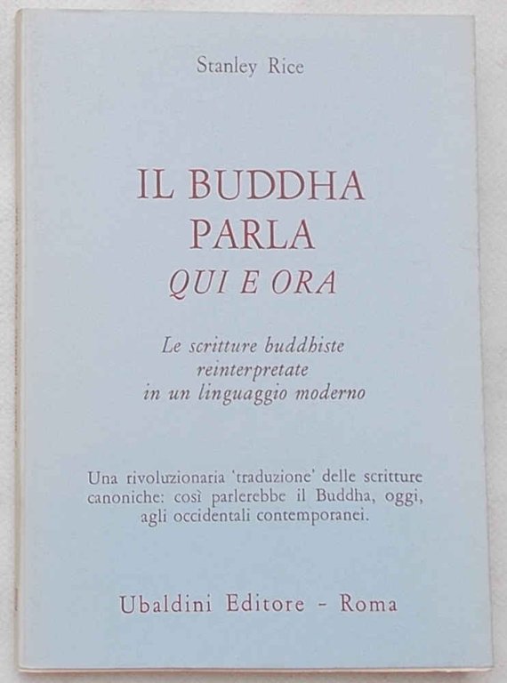 Il Buddha parla qui e ora. Le scritture buddhiste reinterpretate …