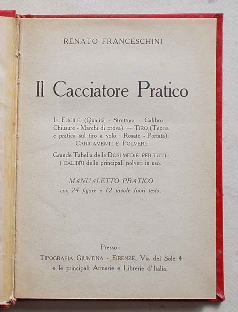 Il cacciatore pratico. Il fucile - tiro - caricamento e …