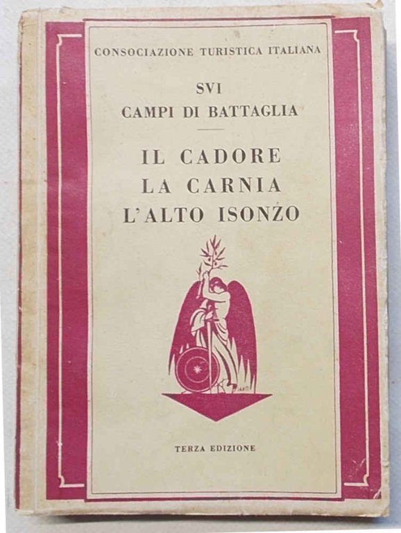 Il Cadore, la Carnia, l'Alto Isonzo.