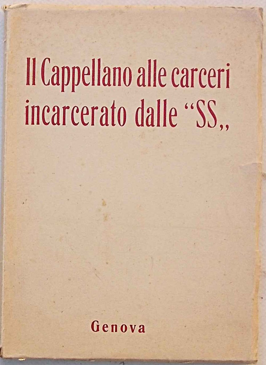 Il Cappellano alle carceri incarcerato dalle "SS".