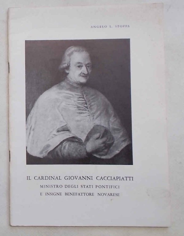 Il cardinal Giovanni Cacciapiatti ministro degli Stati Pontifici e insigne …