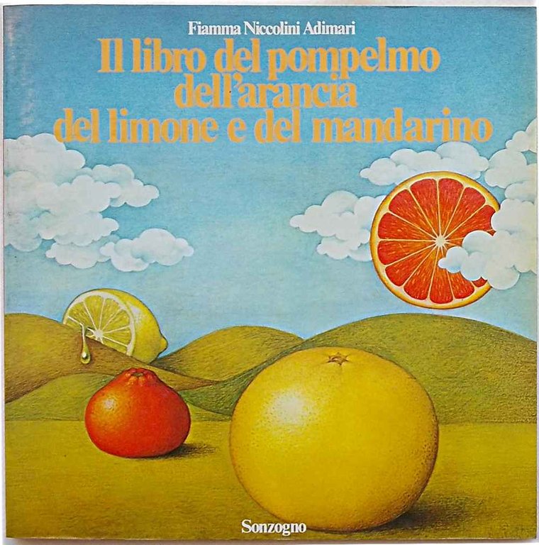 Il libro del pompelmo, dell'arancia, del limone e del mandarino.
