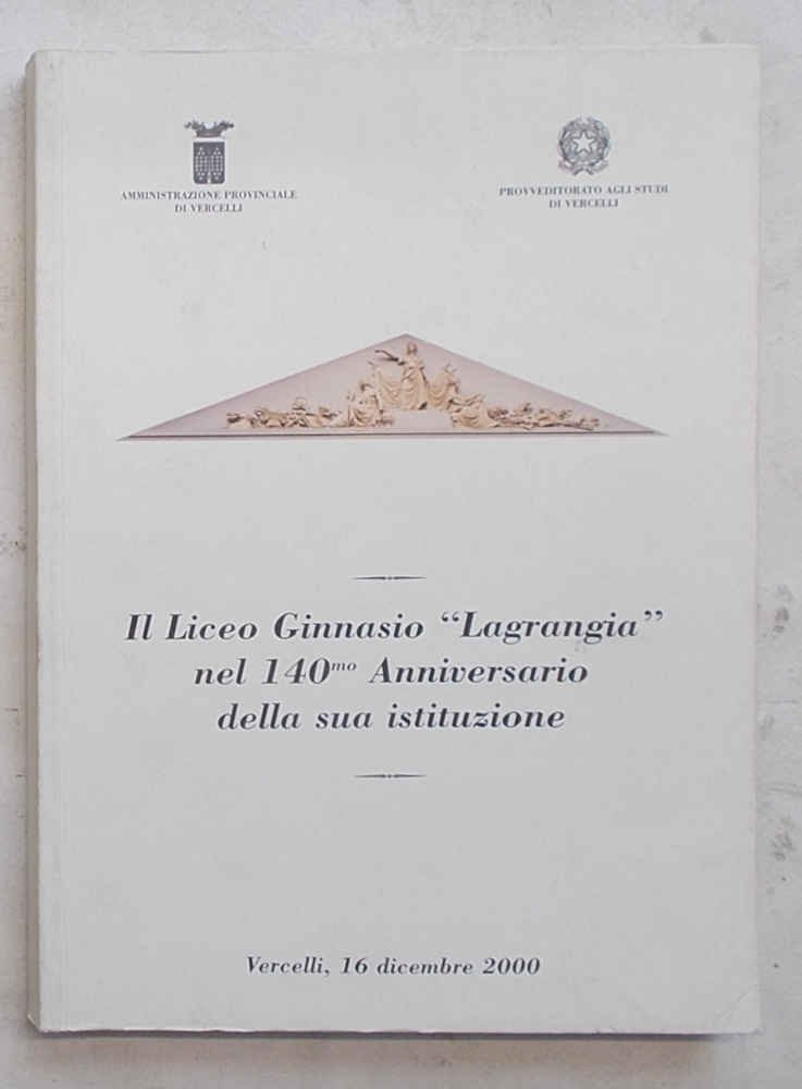 Il Liceo Ginnasio "Lagrangia" nel 140mo anniversario della sua istituzione.