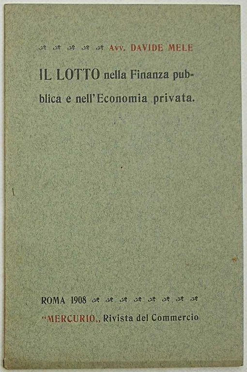 Il Lotto nella Finanza pubblica e nell'Economia privata.