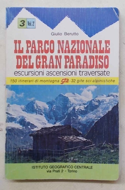 Il Parco Nazionale del Gran Paradiso. Volume II. Valli di …