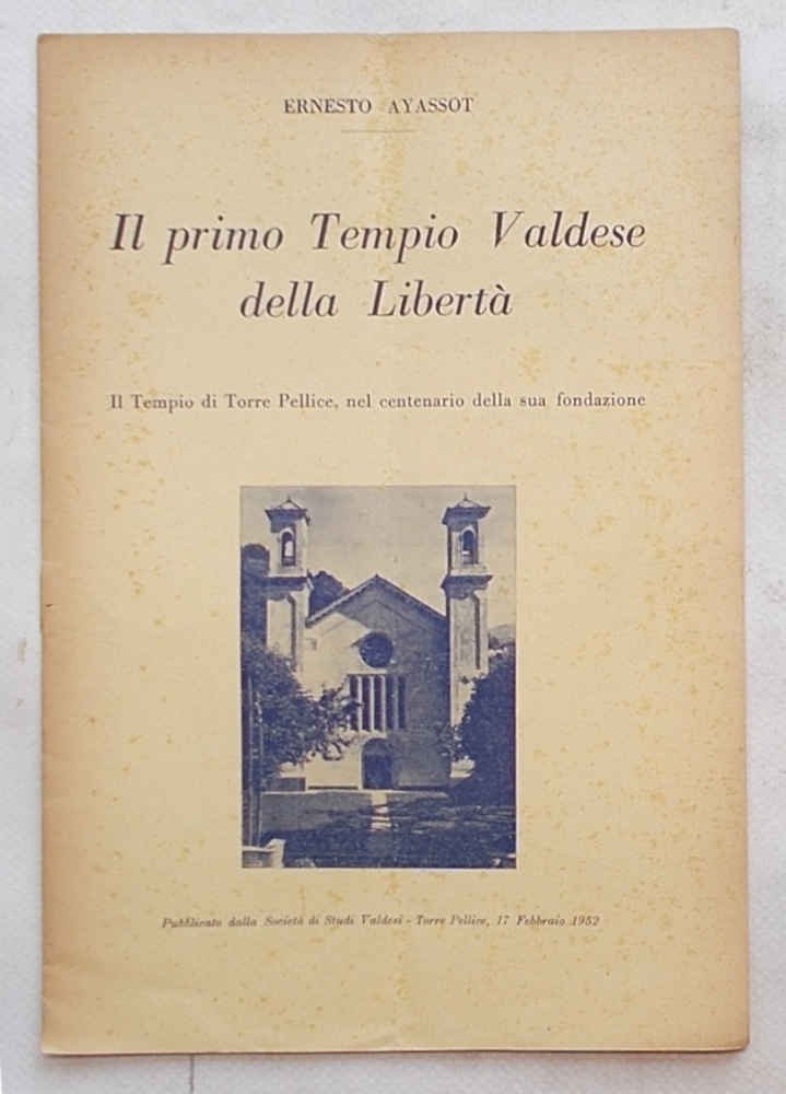 Il primo Tempio Valdese della Libertà. Il Tempio di Torre …