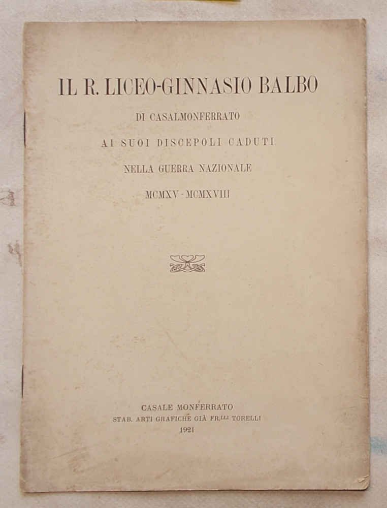 Il R. Liceo-ginnasio Balbo di Casale Monferrato ai suoi discepoli …