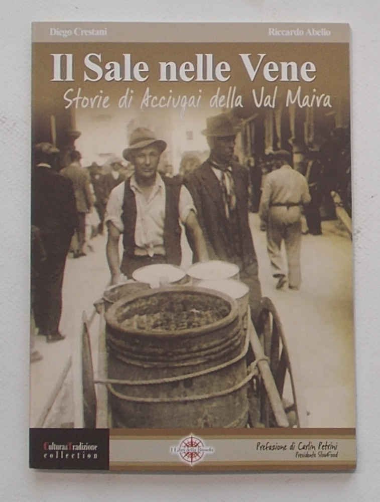 Il sale nelle vene. Storie di Acciugai della Val Maira.