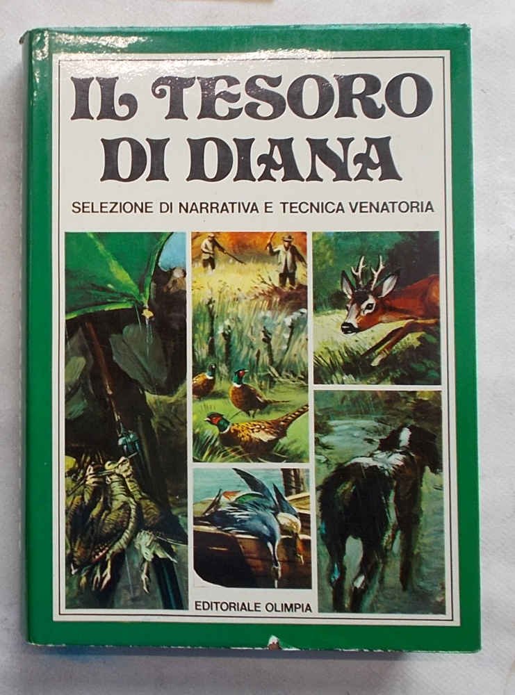 Il tesoro di Diana. Selezione di narrativa e tecnica venatoria.