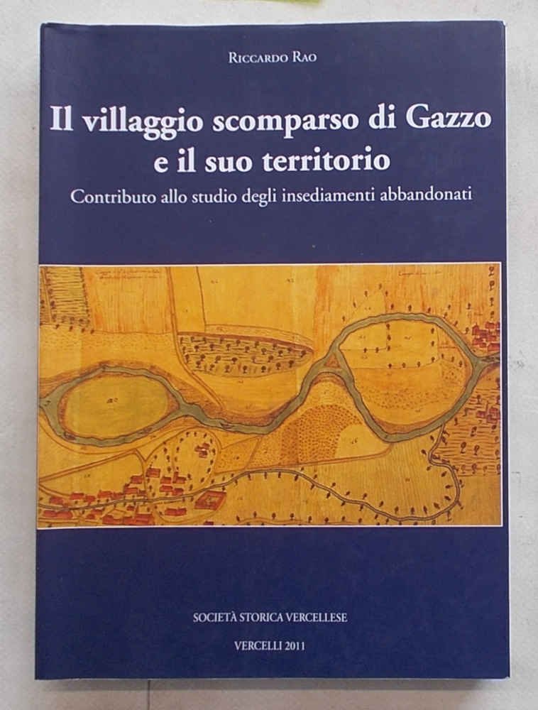 Il villaggio scomparso di Gazzo e il suo territorio. Contributo …