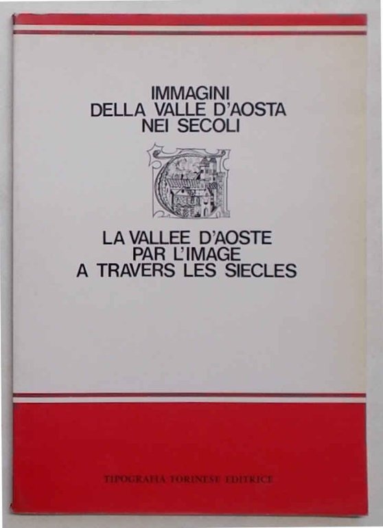 Immagini della Valle d'Aosta nei secoli.