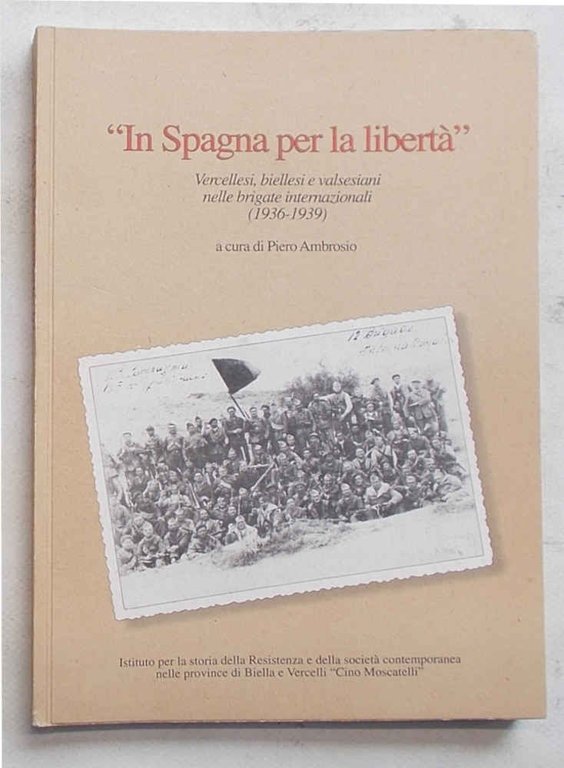 "In Spagna per la libertà". Vercellesi, biellesi e valsesiani nelle …