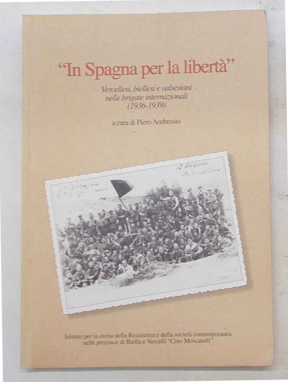 "In Spagna per la libertà". Vercellesi, biellesi e valsesiani nelle …