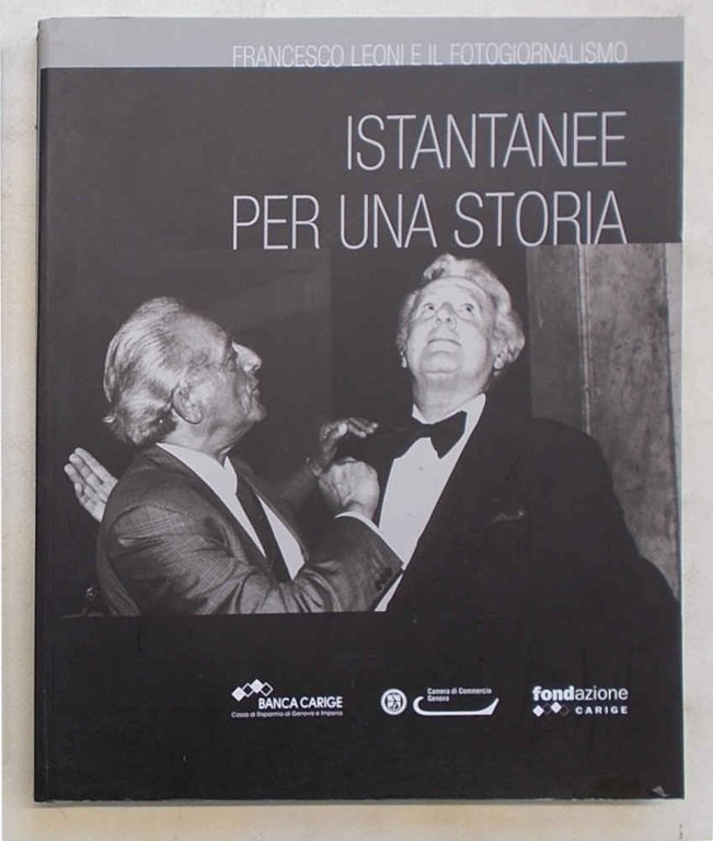 Istantanee per una storia. Francesco Leoni e il fotogiornalismo.