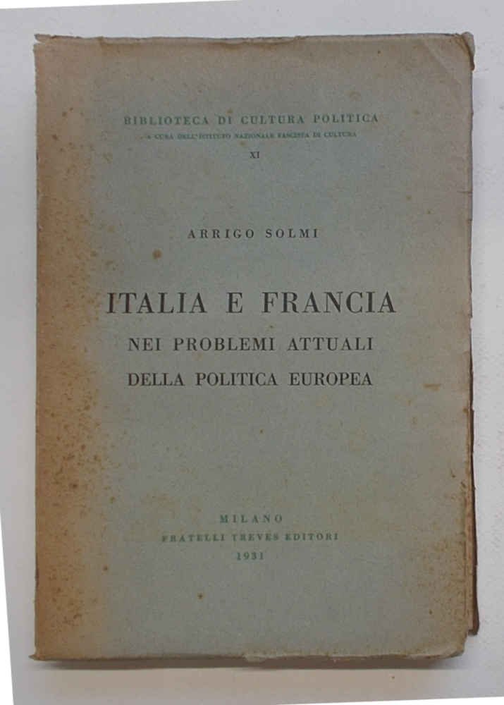 Italia e Francia nei problemi attuali della politica europea.