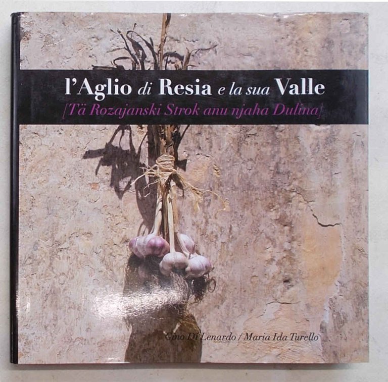 L'aglio di Resia e la sua Valle. Ta Rozajanski Strok …